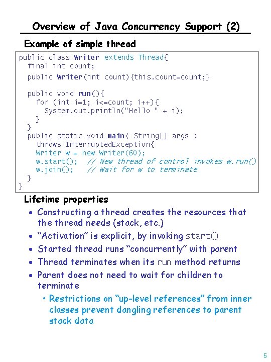 Overview of Java Concurrency Support (2) Example of simple thread public class Writer extends
