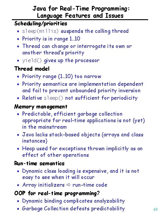 Java for Real-Time Programming: Language Features and Issues Scheduling/priorities · sleep(millis) suspends the calling