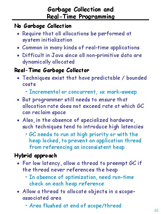 Garbage Collection and Real-Time Programming No Garbage Collection · Require that allocations be performed