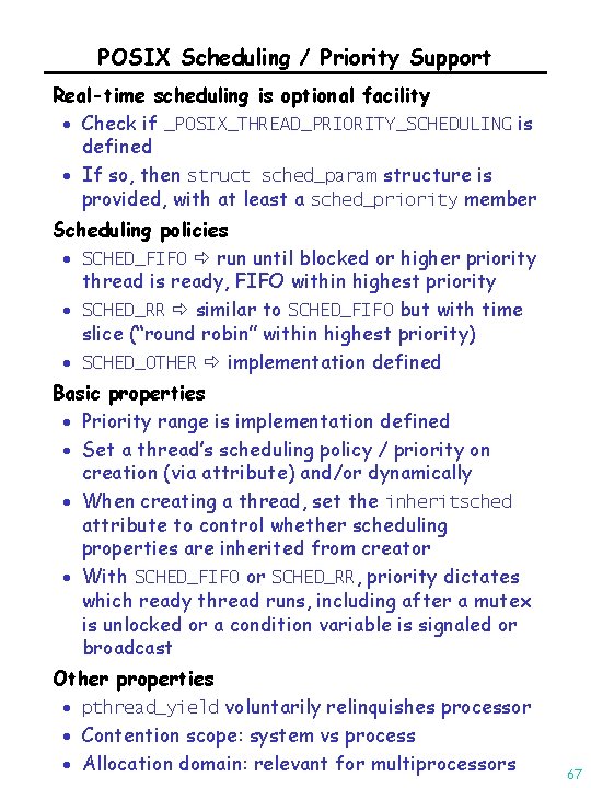 POSIX Scheduling / Priority Support Real-time scheduling is optional facility · Check if _POSIX_THREAD_PRIORITY_SCHEDULING