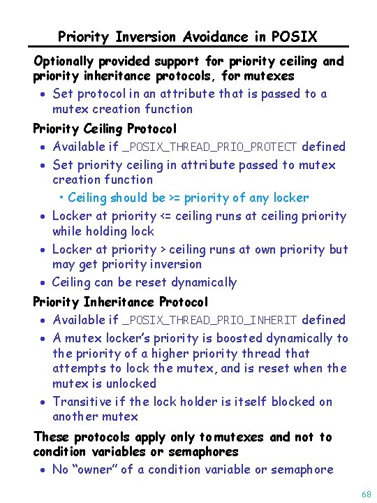 Priority Inversion Avoidance in POSIX Optionally provided support for priority ceiling and priority inheritance