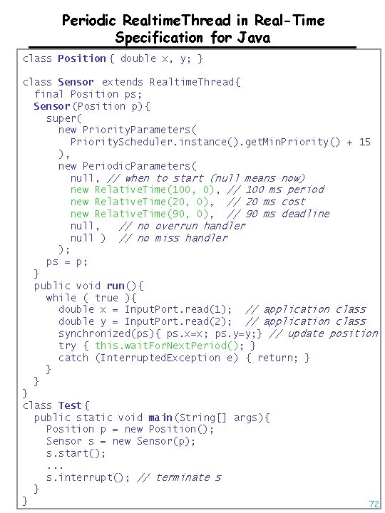 Periodic Realtime. Thread in Real-Time Specification for Java class Position { double x, y;