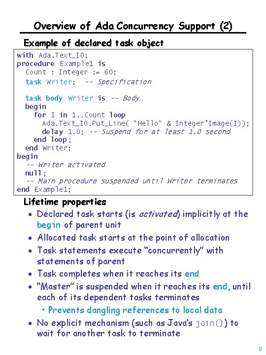 Overview of Ada Concurrency Support (2) Example of declared task object with Ada. Text_IO;