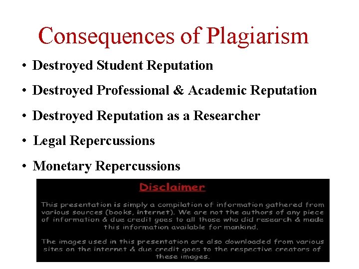 Consequences of Plagiarism • Destroyed Student Reputation • Destroyed Professional & Academic Reputation • Consequences of Plagiarism • Destroyed Student Reputation • Destroyed Professional & Academic Reputation •