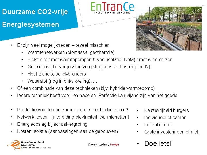 Duurzame CO 2 -vrije Energiesystemen • Er zijn veel mogelijkheden – teveel misschien •