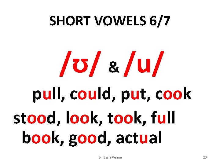 SHORT VOWELS 6/7 /ʊ/ & /u/ pull, could, put, cook stood, look, took, full SHORT VOWELS 6/7 /ʊ/ & /u/ pull, could, put, cook stood, look, took, full