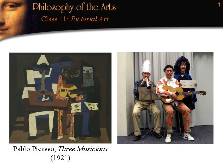 1 Class 11: Pictorial Art Pablo Picasso, Three Musicians (1921) 