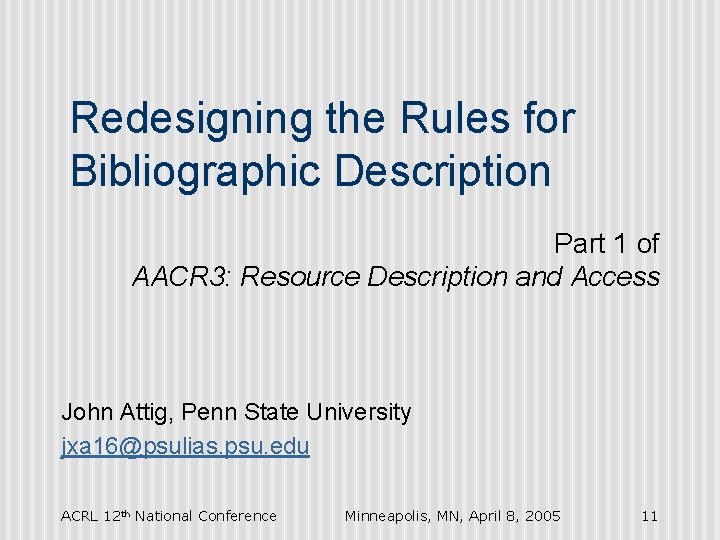 Redesigning the Rules for Bibliographic Description Part 1 of AACR 3: Resource Description and