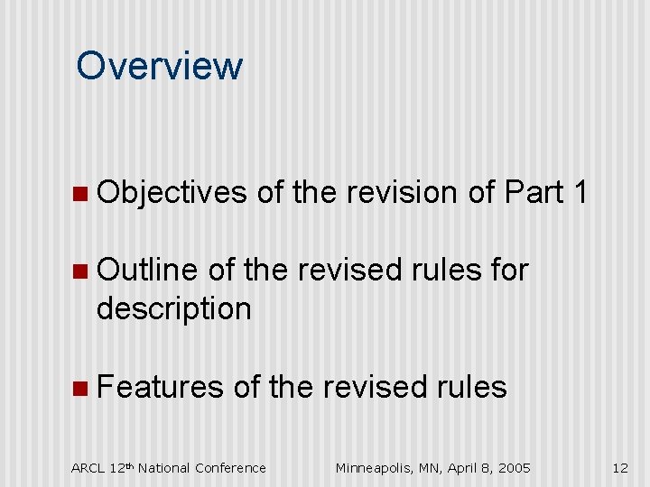 Overview n Objectives of the revision of Part 1 n Outline of the revised