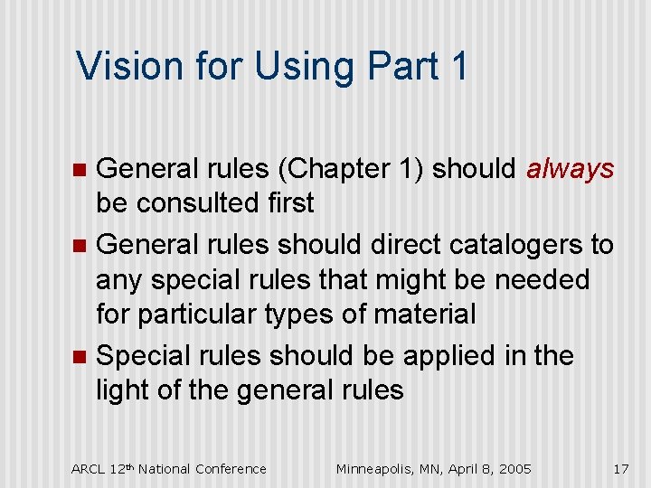 Vision for Using Part 1 General rules (Chapter 1) should always be consulted first