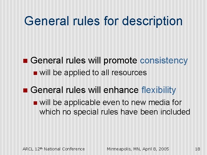 General rules for description n General rules will promote consistency n n will be