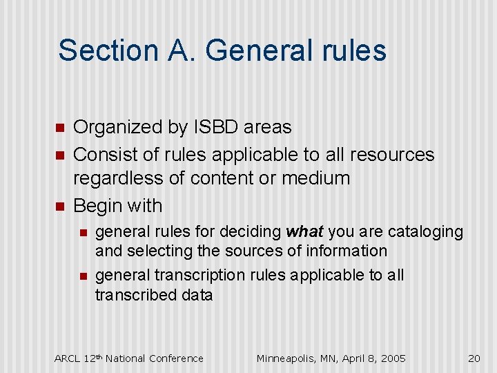 Section A. General rules n n n Organized by ISBD areas Consist of rules