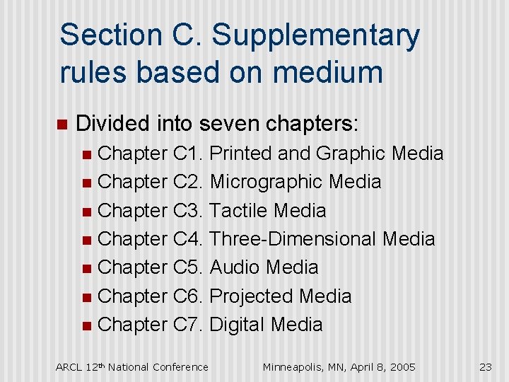 Section C. Supplementary rules based on medium n Divided into seven chapters: Chapter C