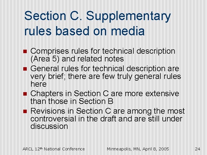Section C. Supplementary rules based on media n n Comprises rules for technical description