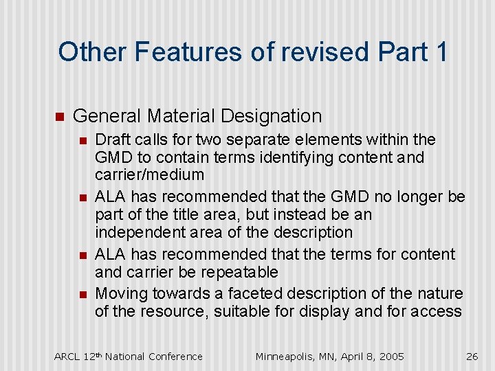 Other Features of revised Part 1 n General Material Designation n n Draft calls