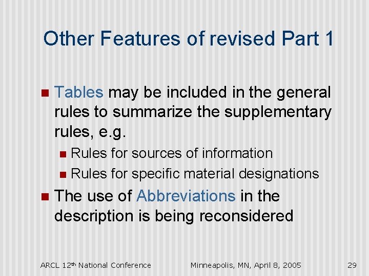 Other Features of revised Part 1 n Tables may be included in the general