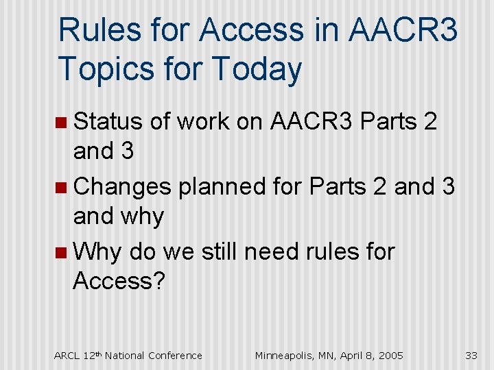 Rules for Access in AACR 3 Topics for Today n Status of work on