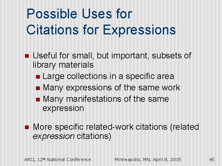 Possible Uses for Citations for Expressions n Useful for small, but important, subsets of