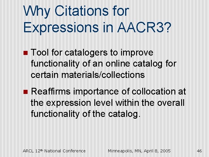 Why Citations for Expressions in AACR 3? n Tool for catalogers to improve functionality