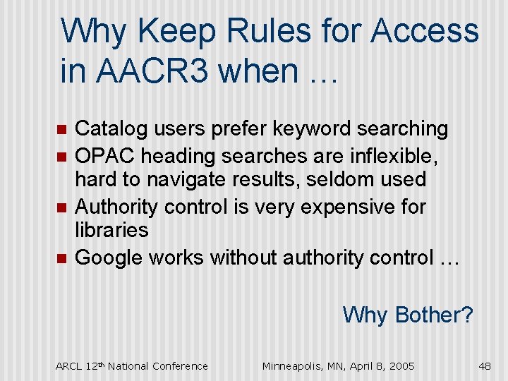 Why Keep Rules for Access in AACR 3 when … n n Catalog users