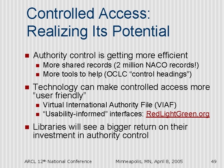 Controlled Access: Realizing Its Potential n Authority control is getting more efficient n n