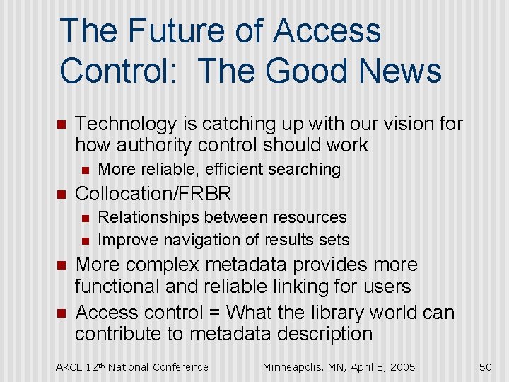 The Future of Access Control: The Good News n Technology is catching up with