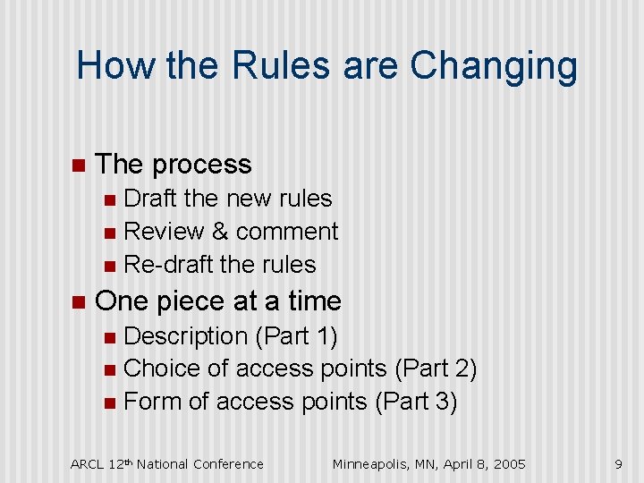 How the Rules are Changing n The process Draft the new rules n Review