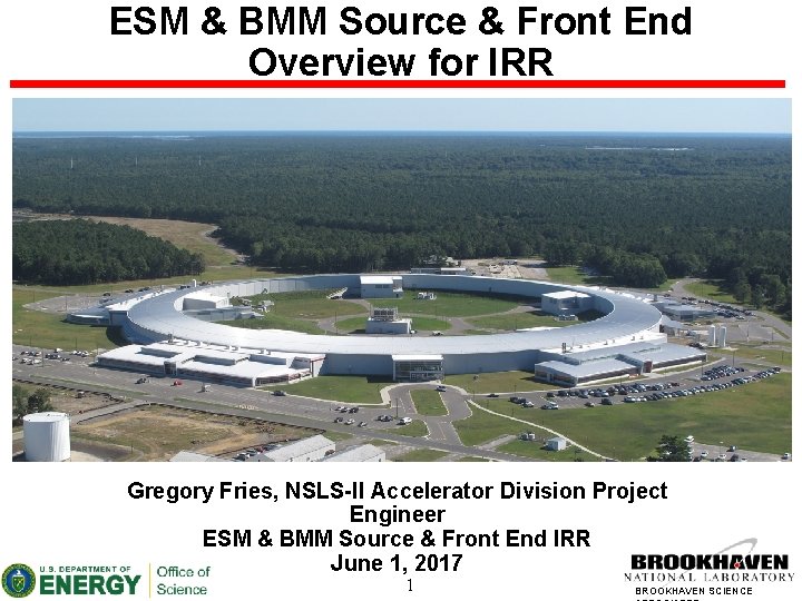 ESM & BMM Source & Front End Overview for IRR Gregory Fries, NSLS-II Accelerator