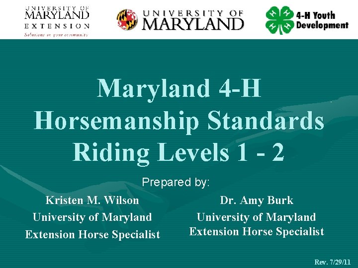 Maryland 4 -H Horsemanship Standards Riding Levels 1 - 2 Prepared by: Kristen M.