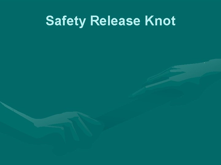 Safety Release Knot 