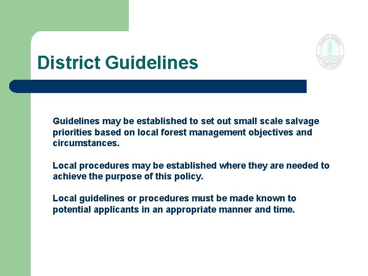 District Guidelines may be established to set out small scale salvage priorities based on