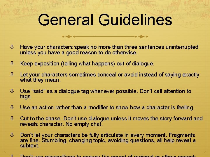 General Guidelines Have your characters speak no more than three sentences uninterrupted unless you