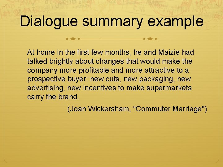 Dialogue summary example At home in the first few months, he and Maizie had