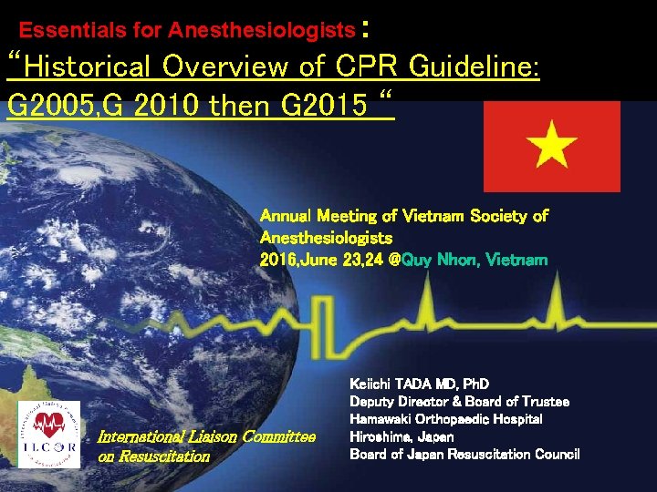 　Essentials for Anesthesiologists： “Historical Overview of CPR Guideline: G 2005, G 2010 then G