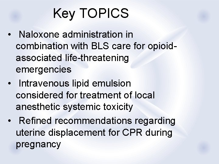 Key TOPICS • Naloxone administration in combination with BLS care for opioidassociated life-threatening emergencies