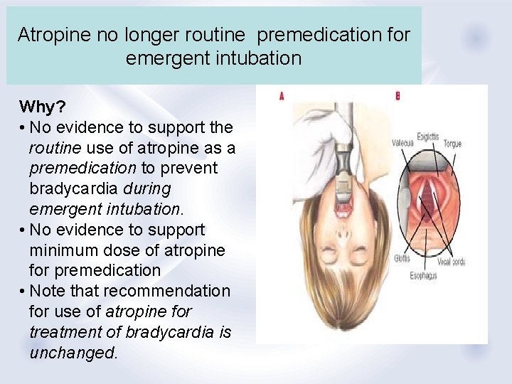 Atropine no longer routine premedication for emergent intubation Why? • No evidence to support