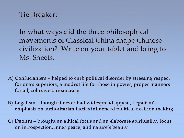 Tie Breaker: In what ways did the three philosophical movements of Classical China shape