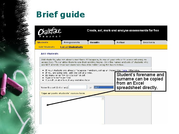 Brief guide Student’s forename and surname can be copied from an Excel spreadsheet directly.