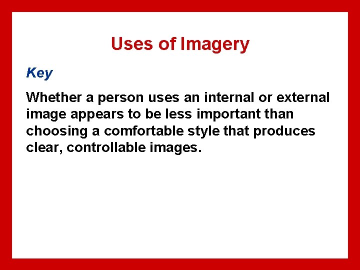 Uses of Imagery Key Whether a person uses an internal or external image appears