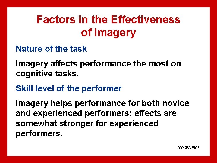 Factors in the Effectiveness of Imagery Nature of the task Imagery affects performance the