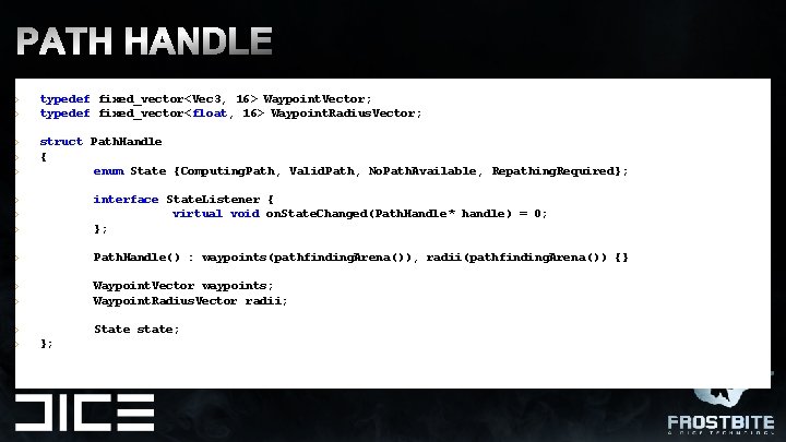 › › typedef fixed_vector<Vec 3, 16> Waypoint. Vector; typedef fixed_vector<float, 16> Waypoint. Radius. Vector;