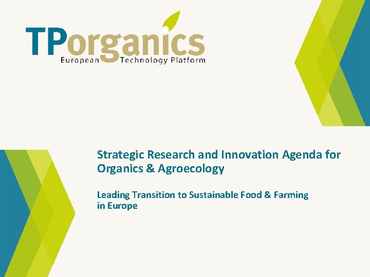  Strategic Research and Innovation Agenda for Organics & Agroecology Leading Transition to Sustainable