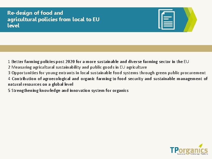 Re-design of food and agricultural policies from local to EU level 1 Better farming