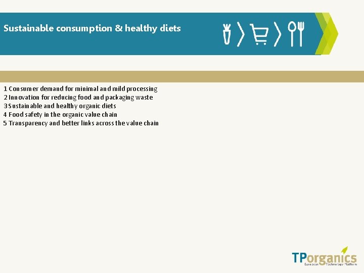 Sustainable consumption & healthy diets 1 Consumer demand for minimal and mild processing 2