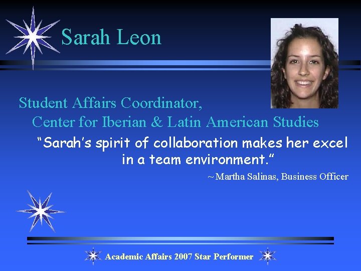 Sarah Leon Student Affairs Coordinator, Center for Iberian & Latin American Studies “Sarah’s spirit