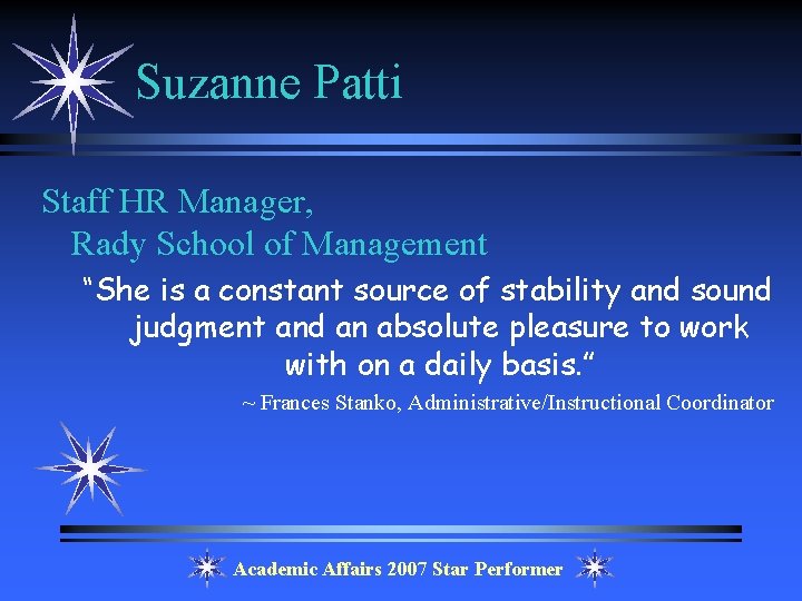 Suzanne Patti Staff HR Manager, Rady School of Management “She is a constant source