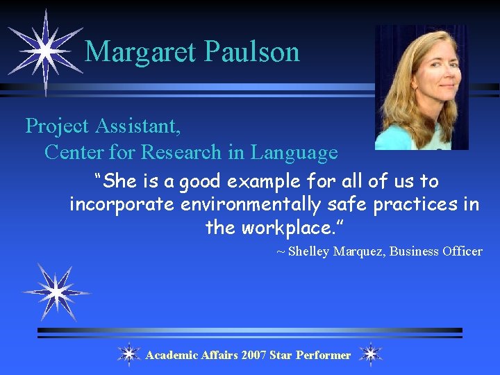 Margaret Paulson Project Assistant, Center for Research in Language “She is a good example