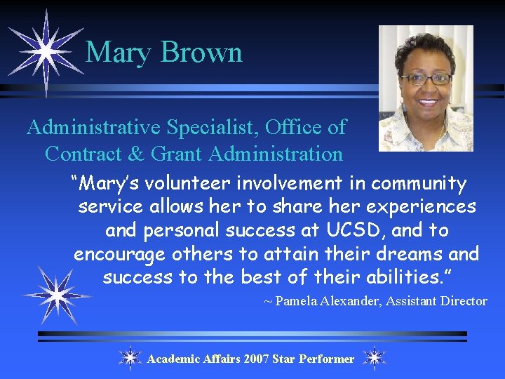 Mary Brown Administrative Specialist, Office of Contract & Grant Administration “Mary’s volunteer involvement in