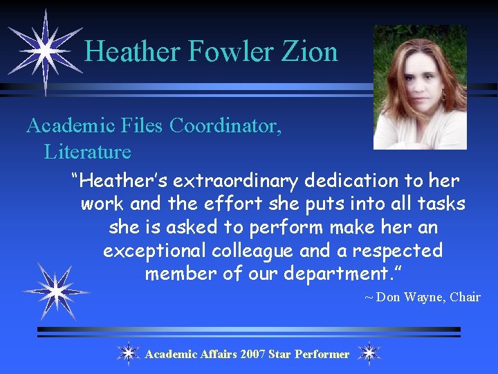 Heather Fowler Zion Academic Files Coordinator, Literature “Heather’s extraordinary dedication to her work and