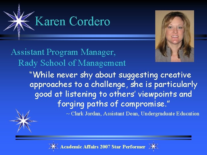 Karen Cordero Assistant Program Manager, Rady School of Management “While never shy about suggesting